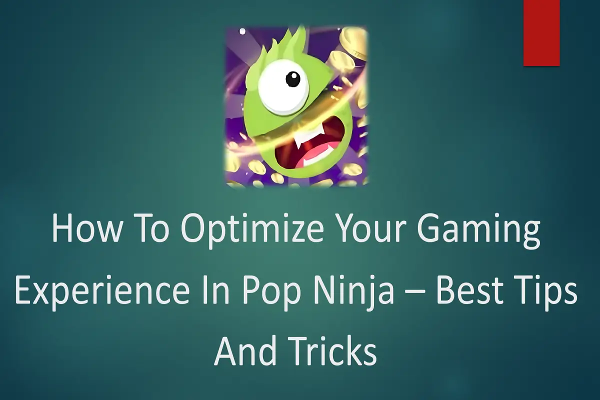 How to Optimize Your Gaming Experience in Pop Ninja – Best Tips and Tricks